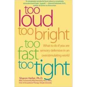 Too Loud, Too Bright, Too Fast, Too Tight Sharon Heller